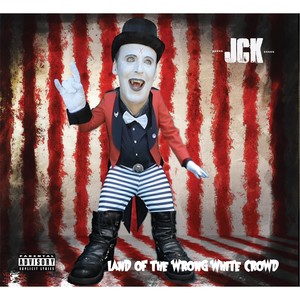 Land of the Wrong White Crowd (Explicit)