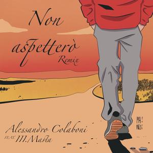 Non aspetterò(feat. Ill Masta) (Remix)