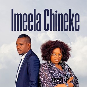 Chukwu Nwe Ike Nile And Ihe Chi N'eme
