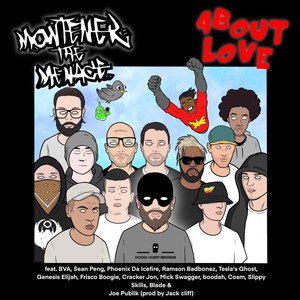 About Love (feat. BVA, Sean Peng, Phoenix Da Icefire, Ramson Badbonez, Tesla's Ghost, Genesis Elijah, Frisco Boogie, Cracker Jon, Mick Swagger, Boodah, Cosm, Slippy Skills, Blade & Joe Publik) (Explicit)