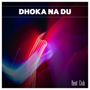 Dhoka Na Du Beat Club