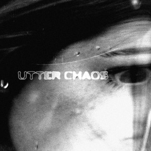 Utter Chaos (Explicit)