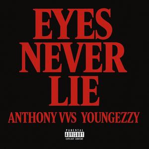 EYES NEVER LIE (feat. YounGeezy) (Explicit)