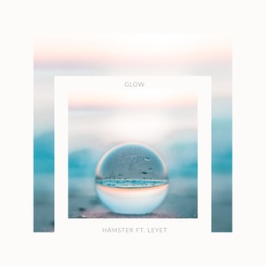 Glow (feat. Leyet)