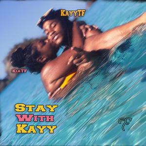 Stay With Kayy (Kia Tribute) (Cover) [Explicit]