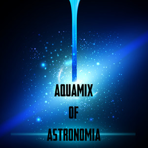 Aquamix of Astronomia