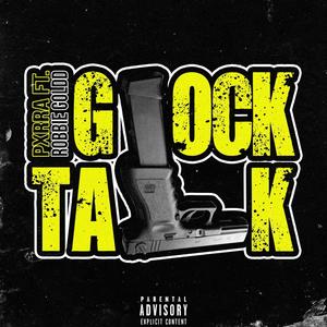 Glock Talk(feat. Robbie Goldd) (Explicit)