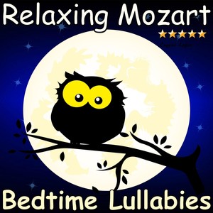 Relaxing Mozart: Bedtime Lullabies