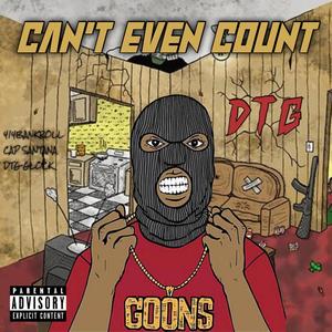 Can't Even Count (feat. Cap Santana & DTG Glock) [Explicit]