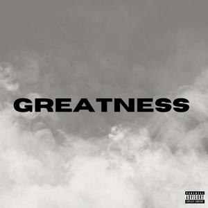 Greatness (Explicit)