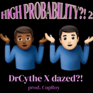 HIGH PROBABILITY?! 2 - Sped Up (Explicit)