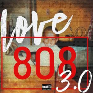 LOVE 808 3.0 (Explicit)