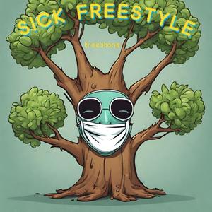 Sick Freestyle (Explicit)