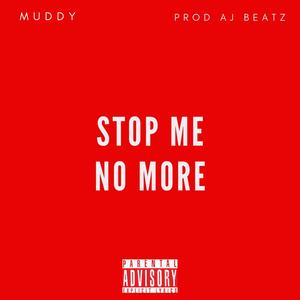 Stop Me No More (Explicit)