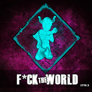 F*ck the World (Explicit)