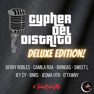Cypher Del Distrito Deluxe Edition 1(feat. Teddy Tarantino, Camila Roa, BRINGAS, Sweet L, Jey Cy, Bnrs, JEDMA HTR & D'Twxny) (Explicit)