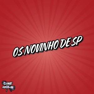 Os Novinho De Sp (Explicit)