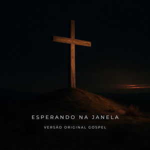 Esperando na Janela (Versão Original Gospel)