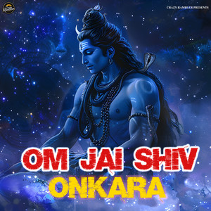 Crazy Rambler - Om Jai Shiv Onkara
