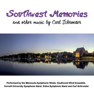 Southwest Memories and Other Music by Carl Schroeder