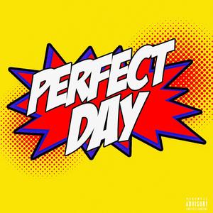 Perfect Day (Explicit)