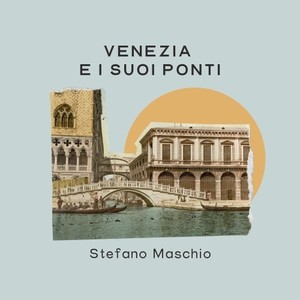 Venezia E I Suoi Ponti