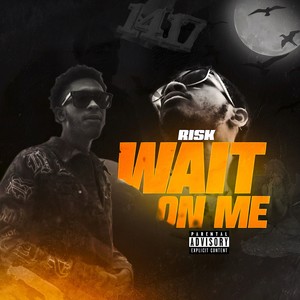 Wait On Me (Explicit)