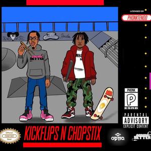 KickFlips N ChopStix (Explicit)