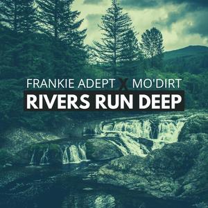 Rivers Run Deep (Explicit)