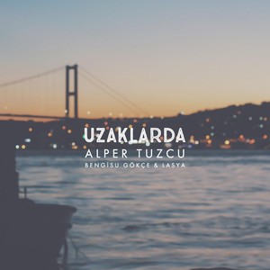Uzaklarda (feat. Bengisu Gökçe & Lasya)