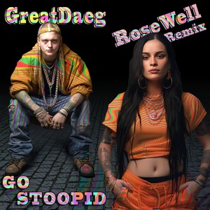 Go Stoopid (RoseWell Remix|Explicit)
