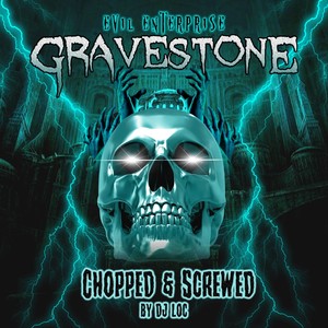 Gravestone (Chopped & Screwed) [feat. DJ Loc] [Explicit]