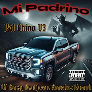 MI PADRINO (Pal Chino V3) (feat. Josué Sánchez K) [Explicit]