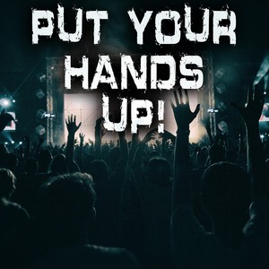 Put Your Hands Up!