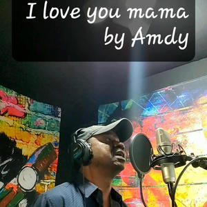 I love you mama