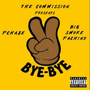 Bye Bye (feat. Big Smoke Pachino) [Explicit]