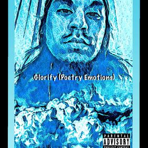 Glorify (Poetry Emotions) [Explicit]