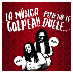 La Música Golpea (Pero No Te Duele)