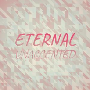 Eternal Unaccented