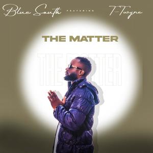 The Matter (feat. T-Twyne)