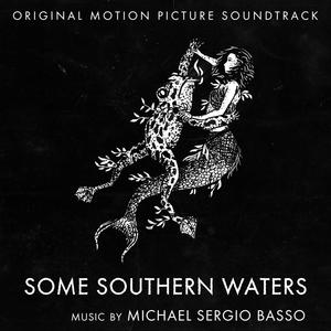 Some Southern Waters (Original Motion Picture Soundtrack) [Explicit]