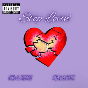 Stop Lovin' (feat. Malachi?) [Explicit]