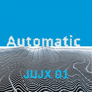 JUJX 01. Automatic - Automatic