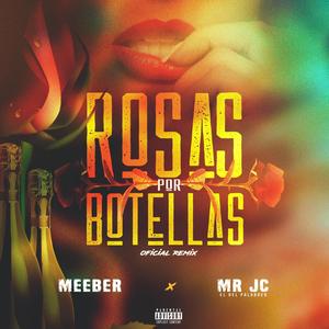 Rosas por botellas remix (feat. Mr jc el del palabreo)