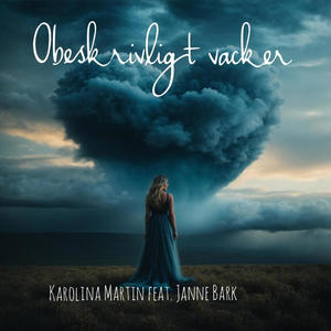 Obeskrivligt Vacker (feat. Karolina Martin & Janne Bark)