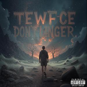 Dont linger (Explicit)