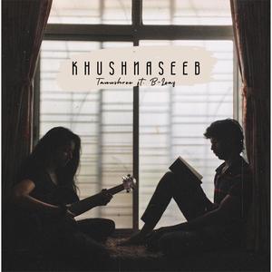 Khushnaseeb(feat. B-Leaf) (Explicit)