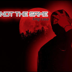 Not The Same (Explicit)