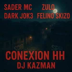 Conexión HH (feat. Sader MC, Zulo & Felino Skizo) (Explicit)