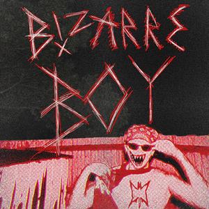 BIZARRE BOY (Explicit)